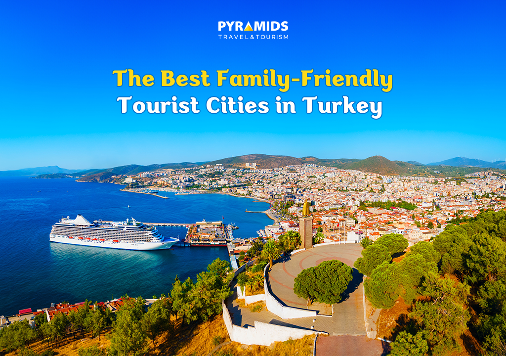 the best family friendly tourist cities in turkey