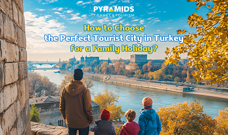 How to choose the best tourist city in turkey