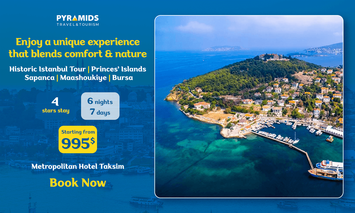7-day, 6-night Istanbul tour package featuring a 4-star stay at Metropolitan Hotel Taksim, including tours to Princes’ Islands, Sapanca, Maashoukiye, Bursa, and a historic Istanbul city tour, starting from $995.