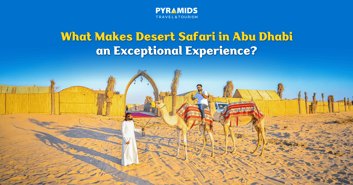 What Makes Desert Safari in Abu Dhabi an Exceptional Experience?
