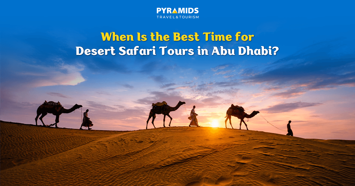 When Is the Best Time for Desert Safari Tours in Abu Dhabi?
