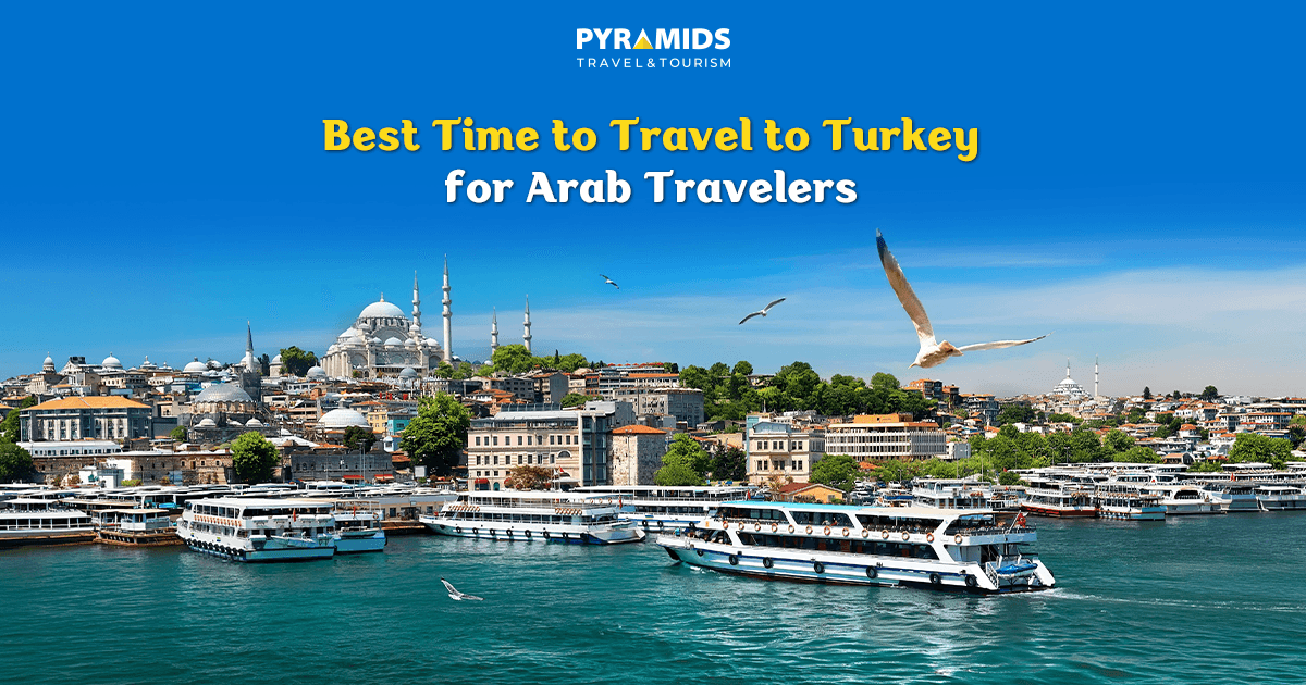 Discover the best time to travel to Türkiye for Arab travelers, and learn about the advantages of each season, and the best cities and activities suitable for enjoying a trip that combines nature, history, shopping and entertainment.