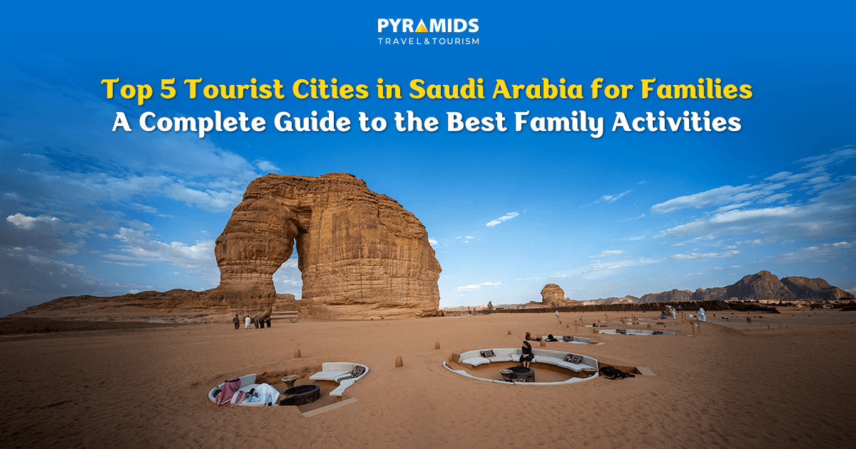 Discover the top 5 tourist cities in Saudi Arabia for families, from Riyadh and Jeddah to Abha, Al-Ula and Taif, with the most prominent recreational, cultural and natural activities and tips for planning an enjoyable family trip full of unique experiences.