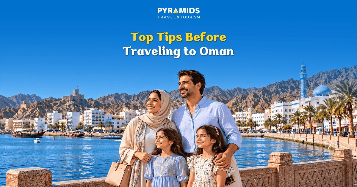 Top Tips Before Traveling to Oman