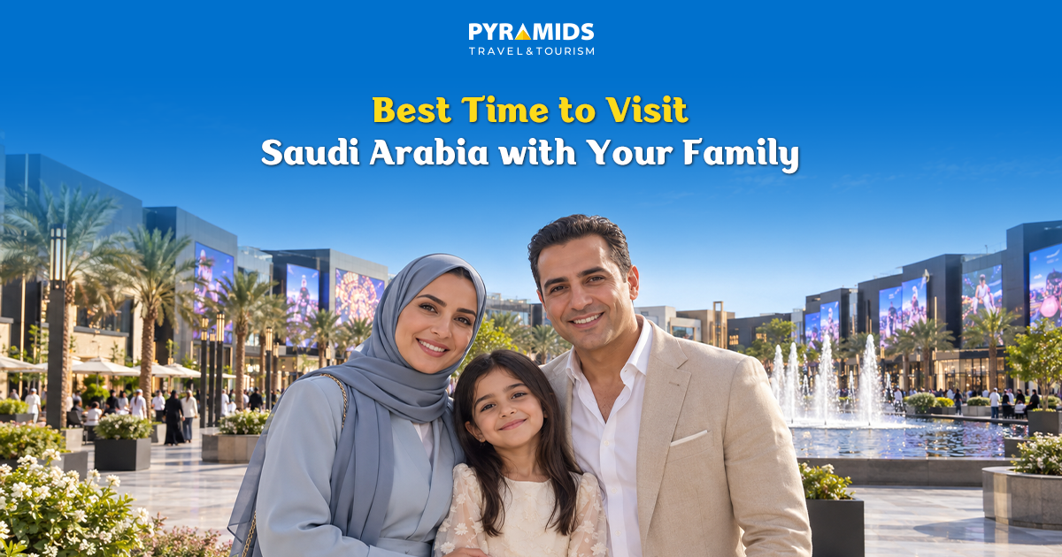 Best Time to Visit Saudi Arabia with Family